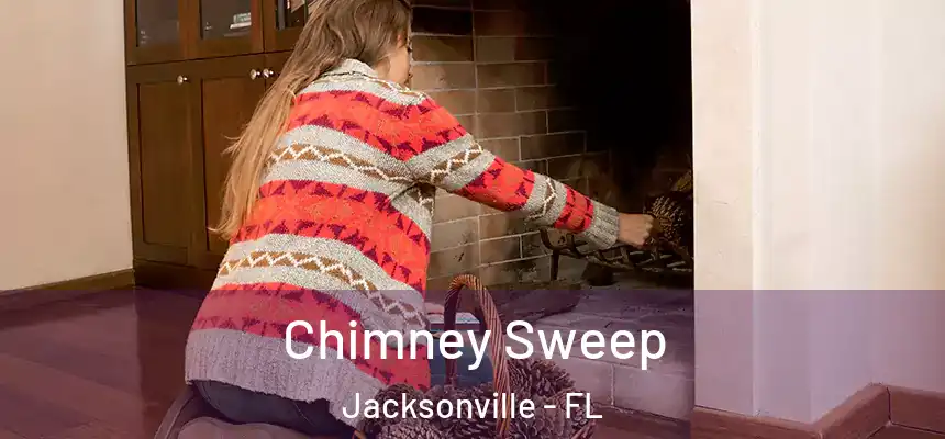 Chimney Sweep Jacksonville - FL