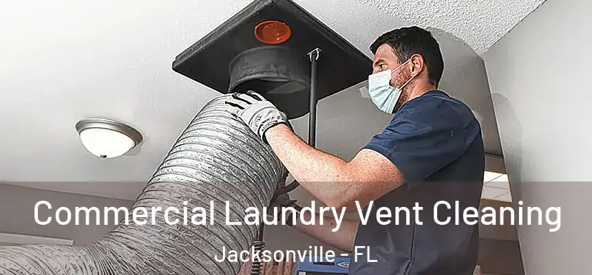 Commercial Laundry Vent Cleaning Jacksonville - FL