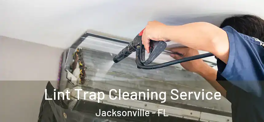 Lint Trap Cleaning Service Jacksonville - FL